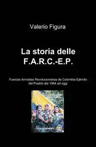 La storia delle F.A.R.C.-E.P.