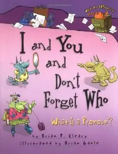 I and You and Don't Forget Who: What Is a Pronoun?