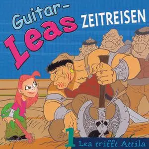 «Guitar-Leas Zeitreisen - Teil 1: Lea trifft Attila» by Step Laube