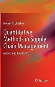 Quantitative Methods in Supply Chain Management: Models and Algorithms