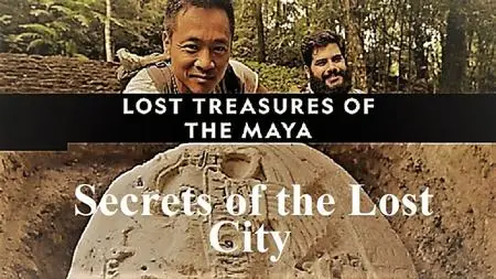 Nat. Geo. - Lost Treasures of the Maya Series 1 Part 4: Secrets of the Lost City (2019)