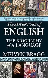 The Adventure of English: The Biography of a Language (Repost)