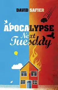 «Apocalypse Next Tuesday» by David Safier