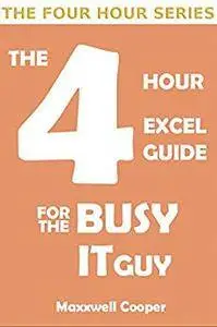 The 4 Hour Excel Guide For the Busy IT Guy