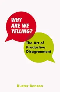 Why Are We Yelling: The Art of Productive Disagreement, UK Edition