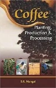 Coffee: Planting, Production, and Processing