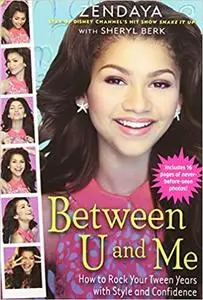 Between U and Me: How to Rock Your Tween Years with Style and Confidence