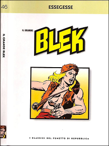 I Classici Del Fumetto - Volume 46 - Essegesse Il Grande Blek