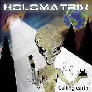 Holomatrix - Calling Earth (2019)