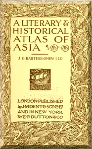 A Literary & Historical Atlas of Asia + A Brief Survey of the Coinage of Asia. Everyman's Library No. 633