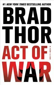 Brad Thor - Act of War
