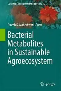 Bacterial Metabolites in Sustainable Agroecosystem (Repost)