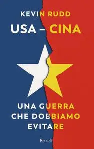 Kevin Rudd - Usa-Cina. Una guerra che dobbiamo evitare