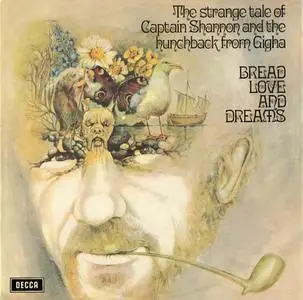 Bread Love And Dreams - The Strange Tale Of Captain Shannon And The Hunchback From Gigha (1970) [Reissue 2000]
