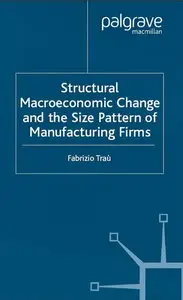 Structural Macroeconomic Change and the Size Pattern of Manufacturing Firms