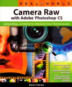 Real World Camera Raw with Adobe Photoshop CS (repost)