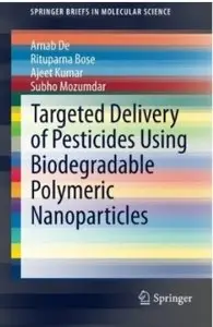 Targeted Delivery of Pesticides Using Biodegradable Polymeric Nanoparticles