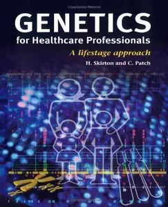 Genetics for Healthcare Professionals: A Lifestage Approach by Christine Patch