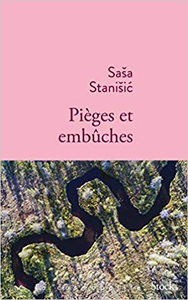 Pièges et embûches - Sasa Stanisic