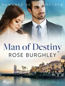 «Man of Destiny» by Rose Burghley