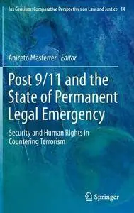 Post 9/11 and the State of Permanent Legal Emergency