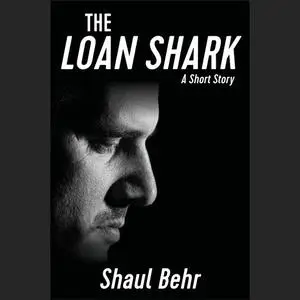«The Loan Shark» by Shaul Behr