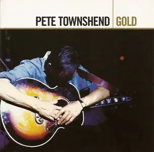 Pete Townshend - Gold (2005) [2CD] {Eel Pie}