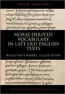 Norse-derived Vocabulary in late Old English Texts: Wulfstan's works, a case story