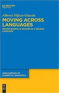 Moving Across Languages: Motion Events in Spanish as a Second Language