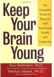 Keep Your Brain Young: The Complete Guide to Physical and Emotional Health and Longevity
