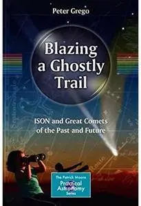 Blazing a Ghostly Trail: ISON and Great Comets of the Past and Future [Repost]