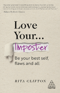 Love Your Imposter : Be Your Best Self, Flaws and All
