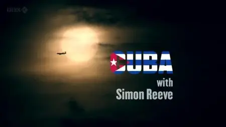 BBC This World - Cuba with Simon Reeve (2012)
