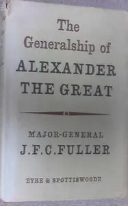 The Generalship of Alexander the Great 