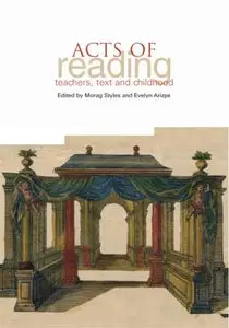Acts of Reading: Teachers, Text and Childhood