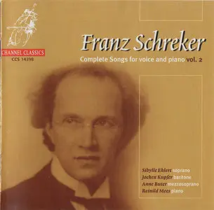Franz Schreker - Complete Songs For Voice And Piano Vol. 2 (2000, Channel Classics # CCS 14398)