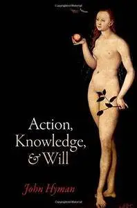 Action, Knowledge, and Will (Repost)