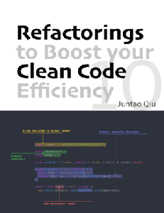 10 Refactorings to Boost your Clean Code Efficiency : Small steps to make your code more readable