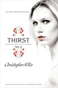 «Thirst No. 2: Phantom, Evil Thirst, Creatures of Forever» by Christopher Pike