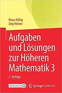 Aufgaben und Lösungen zur Höheren Mathematik 3, 3. Auflage