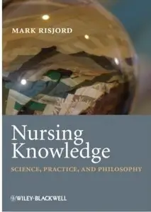 Nursing Knowledge: Science, Practice, and Philosophy