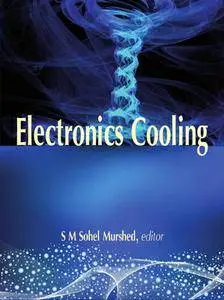 "Electronics Cooling" ed. by S M Sohel Murshed