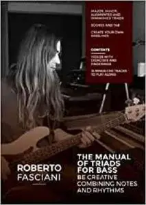 The Manual of Triads for Bass: be creative combining notes and rhythms