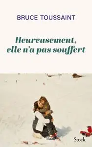 Bruce Toussaint, "Heureusement, elle n'a pas souffert"