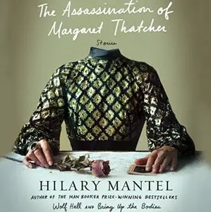 The Assassination of Margaret Thatcher: Stories [Audiobook]