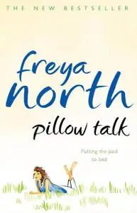 «Pillow Talk» by Freya North