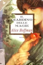 Alice Hoffman - Il giardino delle magie
