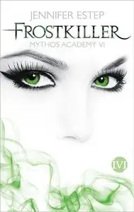 Jennifer Estep - Mythos Academy 06 - Frostkiller