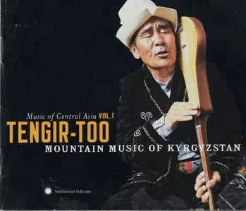 Music of Central Asia Vol. 1 - Tengir-Too: Mountain Music Of Kyrgyzstan (2006)