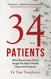 34 Patients: The profound and uplifting memoir about the patients who changed one doctor’s life
